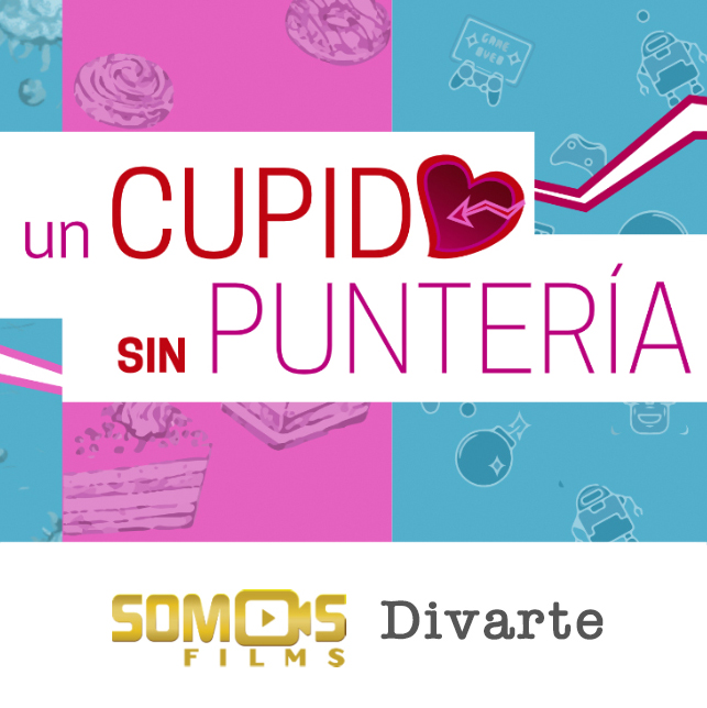 SOMOS Films and Divarte Productions coproduce Un Cupido Sin Puntería